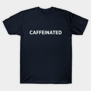 Caffeinated T-Shirt